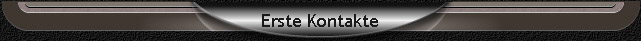 Erste Kontakte