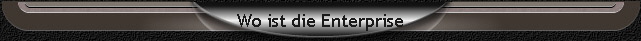 Wo ist die Enterprise